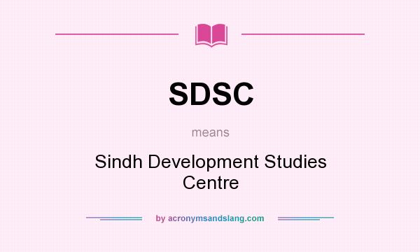 What does SDSC mean? It stands for Sindh Development Studies Centre