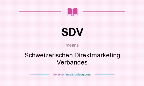What does SDV mean? It stands for Schweizerischen Direktmarketing Verbandes