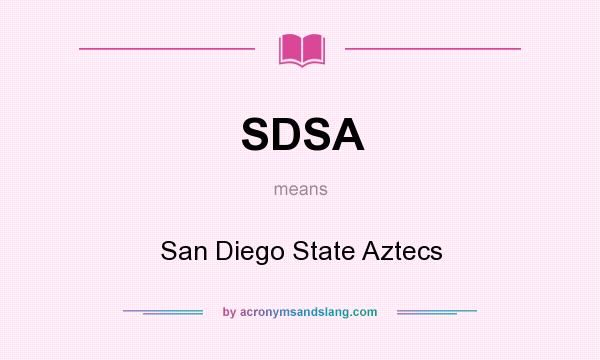 What does SDSA mean? It stands for San Diego State Aztecs