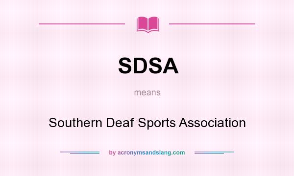 What does SDSA mean? It stands for Southern Deaf Sports Association