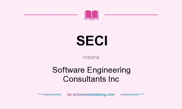What does SECI mean? It stands for Software Engineering Consultants Inc