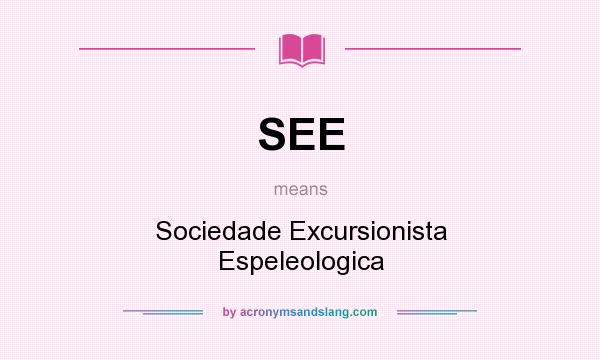 What does SEE mean? It stands for Sociedade Excursionista Espeleologica