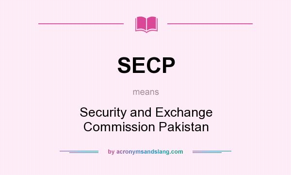 What does SECP mean? It stands for Security and Exchange Commission Pakistan