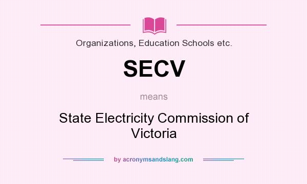What does SECV mean? It stands for State Electricity Commission of Victoria