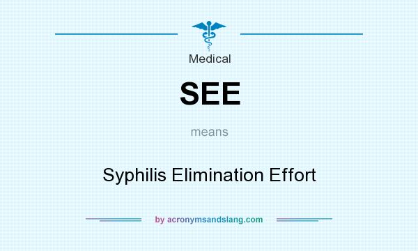 What does SEE mean? It stands for Syphilis Elimination Effort
