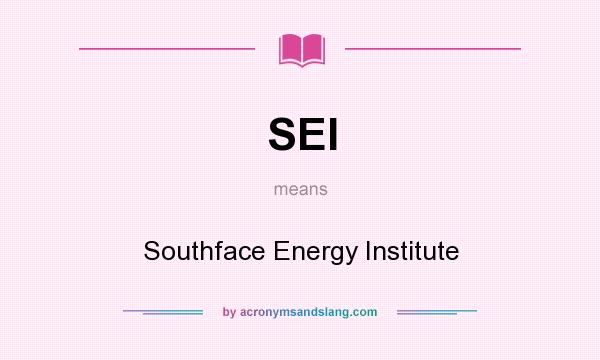 What does SEI mean? It stands for Southface Energy Institute
