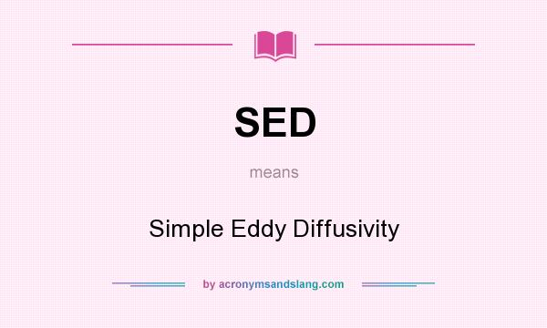 What does SED mean? It stands for Simple Eddy Diffusivity