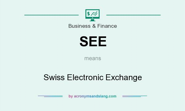 What does SEE mean? It stands for Swiss Electronic Exchange