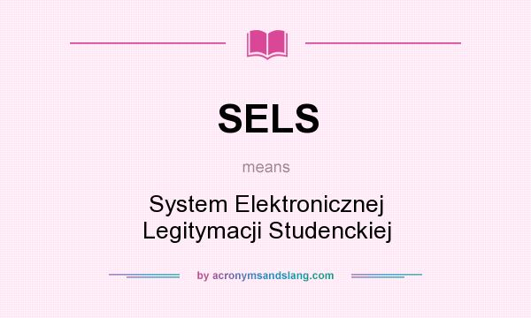 What does SELS mean? It stands for System Elektronicznej Legitymacji Studenckiej