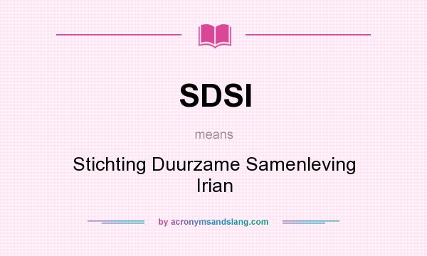 What does SDSI mean? It stands for Stichting Duurzame Samenleving Irian