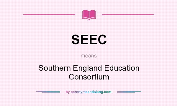 What does SEEC mean? It stands for Southern England Education Consortium