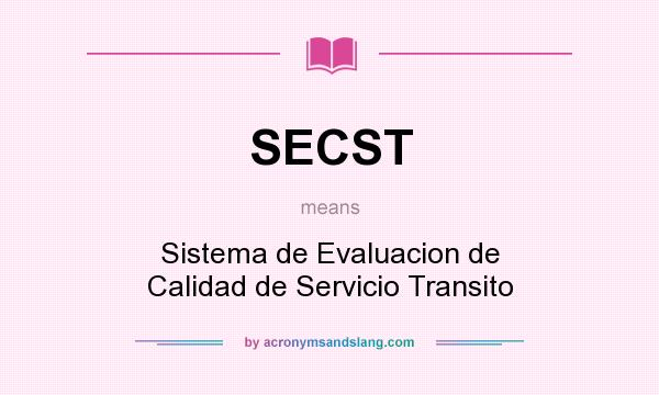 What does SECST mean? It stands for Sistema de Evaluacion de Calidad de Servicio Transito