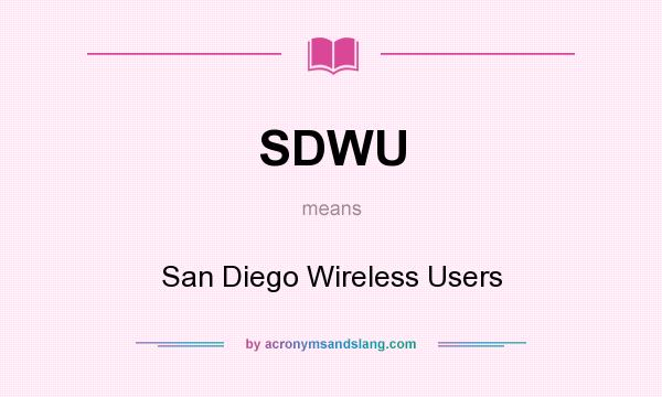 What does SDWU mean? It stands for San Diego Wireless Users