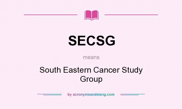 What does SECSG mean? It stands for South Eastern Cancer Study Group