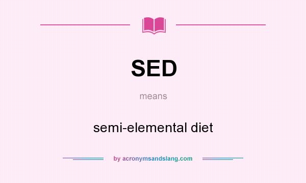 What does SED mean? It stands for semi-elemental diet