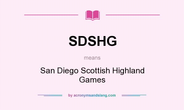 What does SDSHG mean? It stands for San Diego Scottish Highland Games