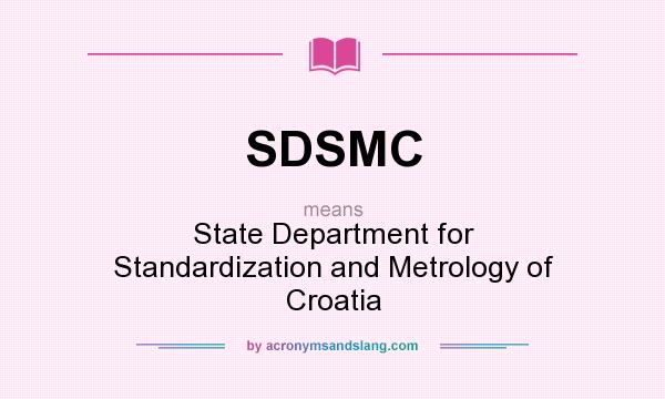 What does SDSMC mean? It stands for State Department for Standardization and Metrology of Croatia