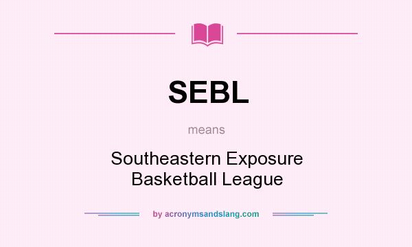 What does SEBL mean? It stands for Southeastern Exposure Basketball League