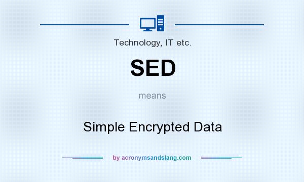 What does SED mean? It stands for Simple Encrypted Data
