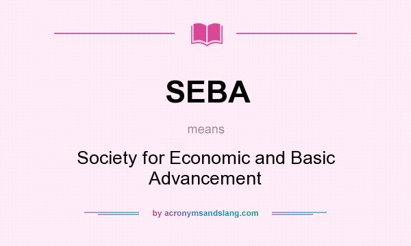 What does SEBA mean? It stands for Society for Economic and Basic Advancement