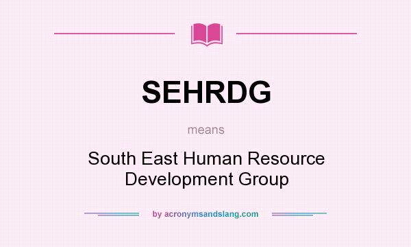 What does SEHRDG mean? It stands for South East Human Resource Development Group