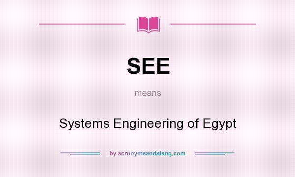 What does SEE mean? It stands for Systems Engineering of Egypt