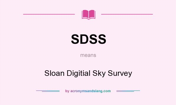 What does SDSS mean? It stands for Sloan Digitial Sky Survey