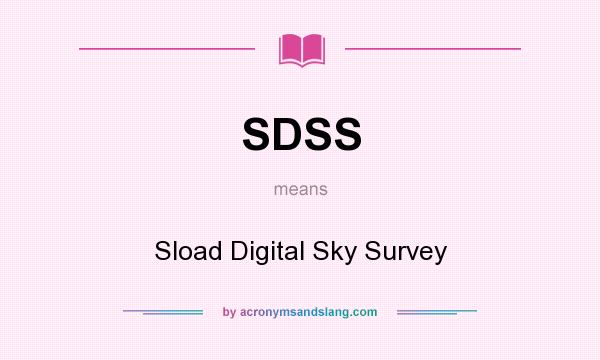 What does SDSS mean? It stands for Sload Digital Sky Survey