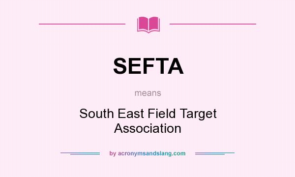 What does SEFTA mean? It stands for South East Field Target Association