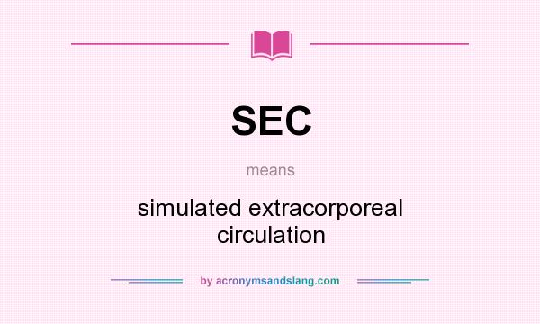 What does SEC mean? It stands for simulated extracorporeal circulation