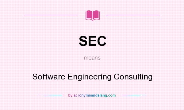 What does SEC mean? It stands for Software Engineering Consulting
