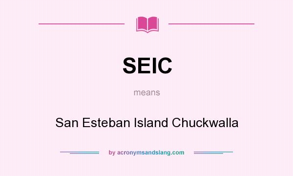 What does SEIC mean? It stands for San Esteban Island Chuckwalla