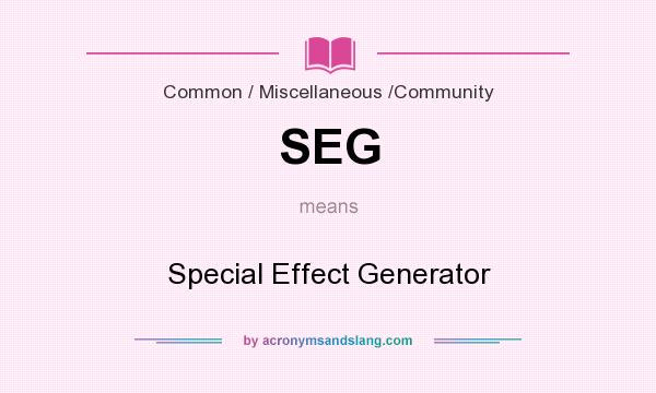 What does SEG mean? It stands for Special Effect Generator