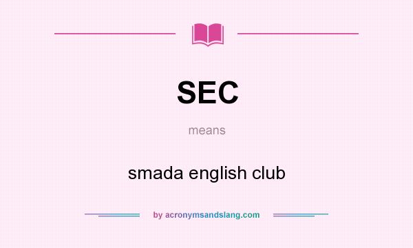 What does SEC mean? It stands for smada english club
