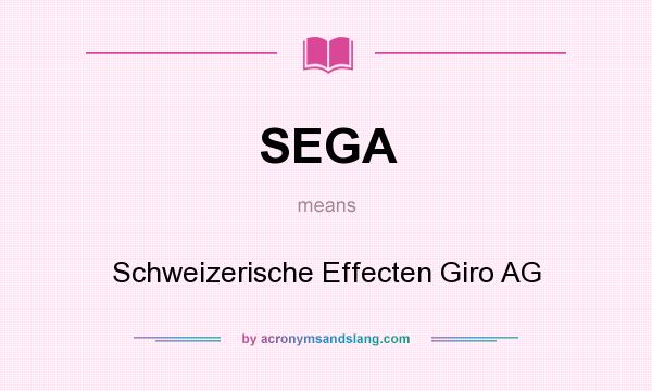 What does SEGA mean? It stands for Schweizerische Effecten Giro AG