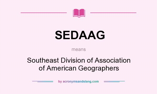 What does SEDAAG mean? It stands for Southeast Division of Association of American Geographers