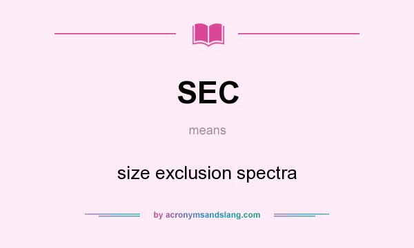 What does SEC mean? It stands for size exclusion spectra