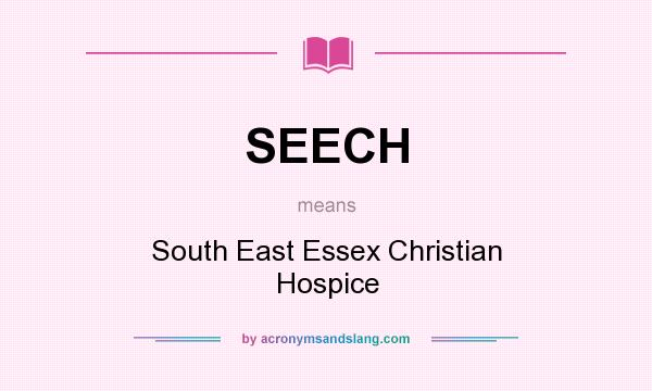 What does SEECH mean? It stands for South East Essex Christian Hospice