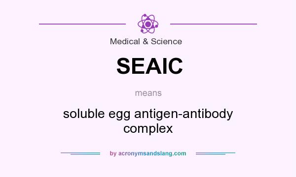 What does SEAIC mean? It stands for soluble egg antigen-antibody complex