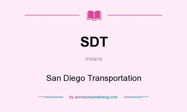What does SDT mean? It stands for San Diego Transportation