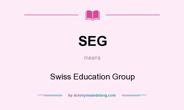 What does SEG mean? It stands for Swiss Education Group