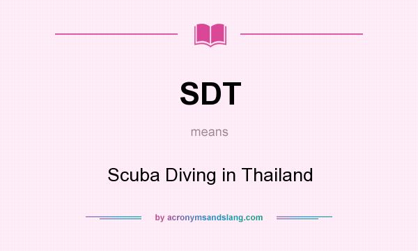 What does SDT mean? It stands for Scuba Diving in Thailand