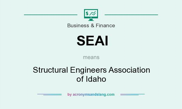 What does SEAI mean? It stands for Structural Engineers Association of Idaho