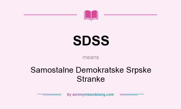 What does SDSS mean? It stands for Samostalne Demokratske Srpske Stranke