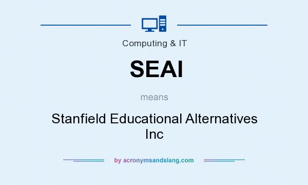 What does SEAI mean? It stands for Stanfield Educational Alternatives Inc
