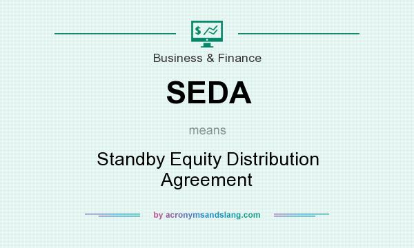 What does SEDA mean? It stands for Standby Equity Distribution Agreement