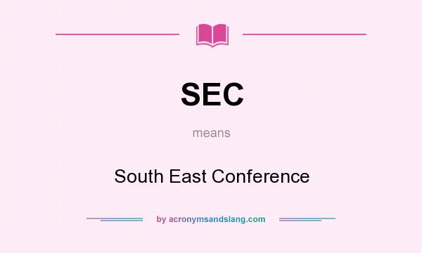 What does SEC mean? It stands for South East Conference