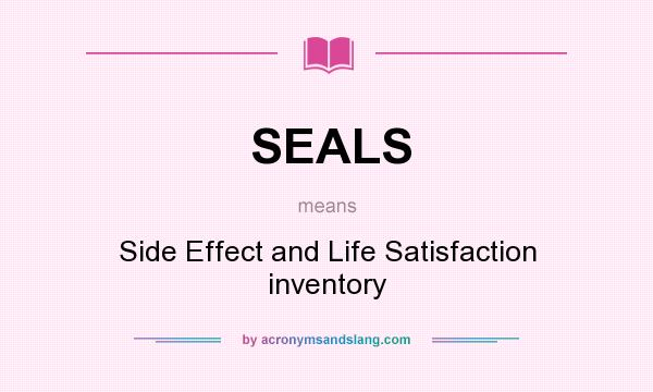 What does SEALS mean? It stands for Side Effect and Life Satisfaction inventory