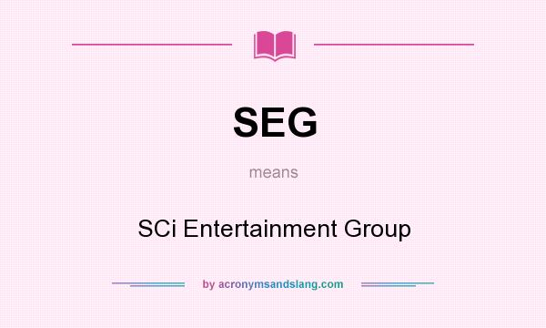 What does SEG mean? It stands for SCi Entertainment Group
