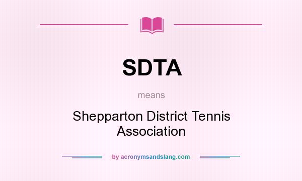 What does SDTA mean? It stands for Shepparton District Tennis Association